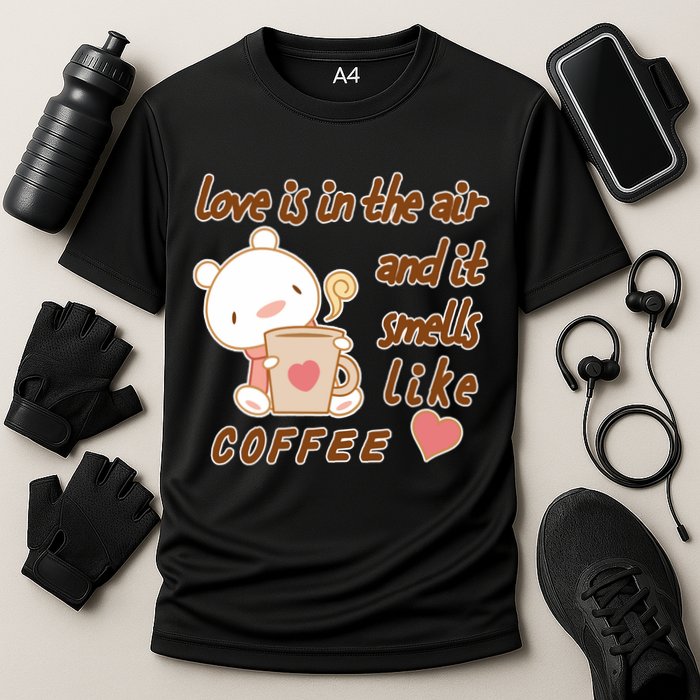 Love Is In The Air And It Smells Like Coffee Teddy Bear Cooling Performance Crew T-Shirt