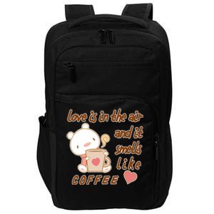 Love Is In The Air And It Smells Like Coffee Teddy Bear Impact Tech Backpack