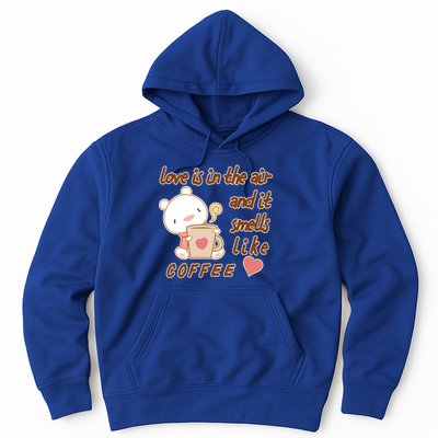 Love Is In The Air And It Smells Like Coffee Teddy Bear Hoodie