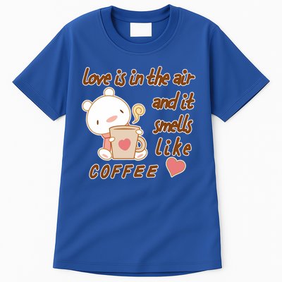 Love Is In The Air And It Smells Like Coffee Teddy Bear Tall T-Shirt
