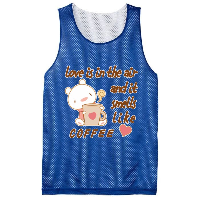 Love Is In The Air And It Smells Like Coffee Teddy Bear Mesh Reversible Basketball Jersey Tank