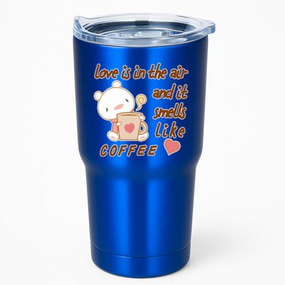 Love Is In The Air And It Smells Like Coffee Teddy Bear Tumbler
