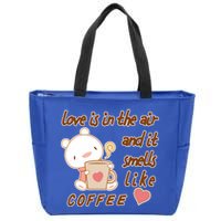 Love Is In The Air And It Smells Like Coffee Teddy Bear Zip Tote Bag