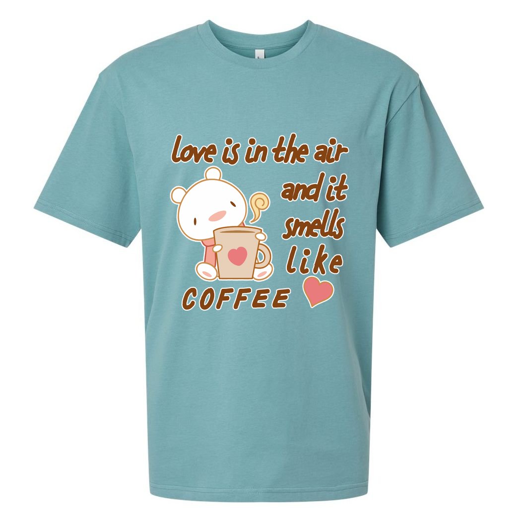 Love Is In The Air And It Smells Like Coffee Teddy Bear Sueded Cloud Jersey T-Shirt