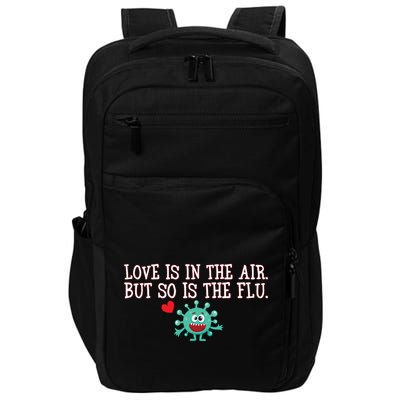 Love Is In The Air But So is the Flu Impact Tech Backpack