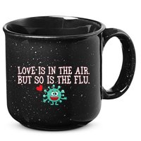 Love Is In The Air But So is the Flu 15oz Campfire Ceramic Mug