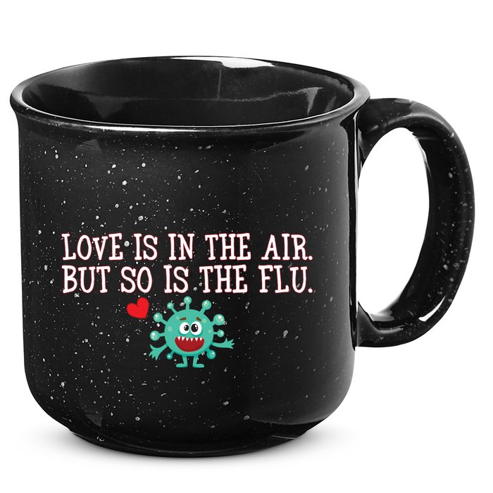 Love Is In The Air But So is the Flu 15oz Campfire Ceramic Mug