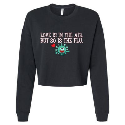 Love Is In The Air But So is the Flu Cropped Pullover Crew