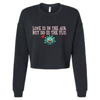 Love Is In The Air But So is the Flu Cropped Pullover Crew