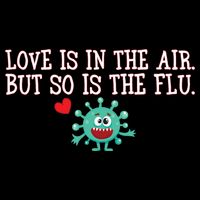 Love Is In The Air But So is the Flu Cropped Pullover Crew