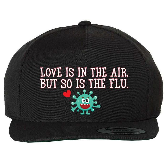 Love Is In The Air But So is the Flu Wool Snapback Cap