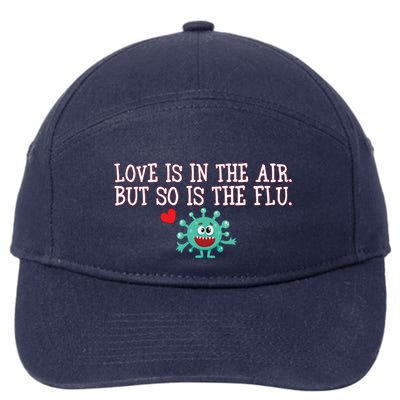 Love Is In The Air But So is the Flu 7-Panel Snapback Hat