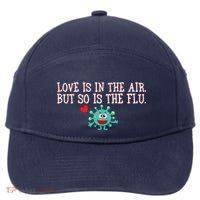 Love Is In The Air But So is the Flu 7-Panel Snapback Hat