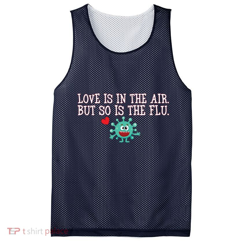 Love Is In The Air But So is the Flu Mesh Reversible Basketball Jersey Tank