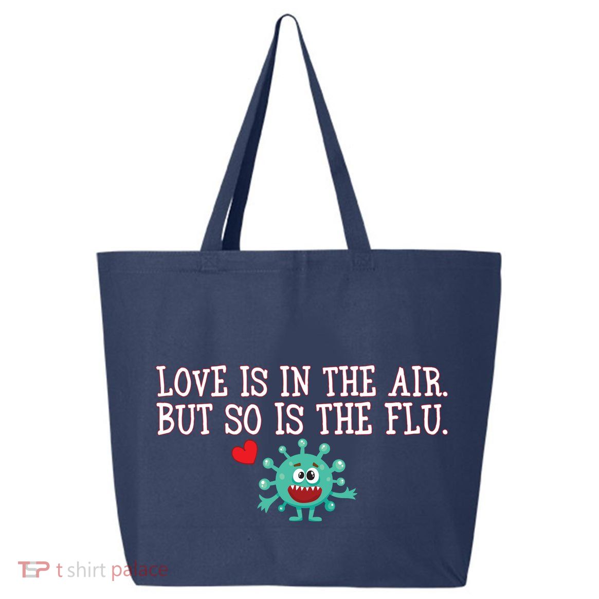 Love Is In The Air But So is the Flu 25L Jumbo Tote