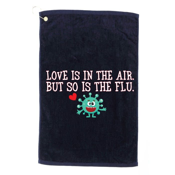 Love Is In The Air But So is the Flu Golf Towel