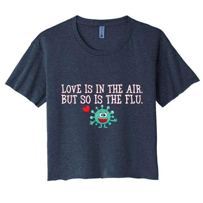 Love Is In The Air But So is the Flu Women's Crop Top Tee