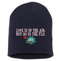 Love Is In The Air But So is the Flu Short Acrylic Beanie