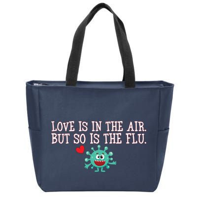 Love Is In The Air But So is the Flu Zip Tote Bag