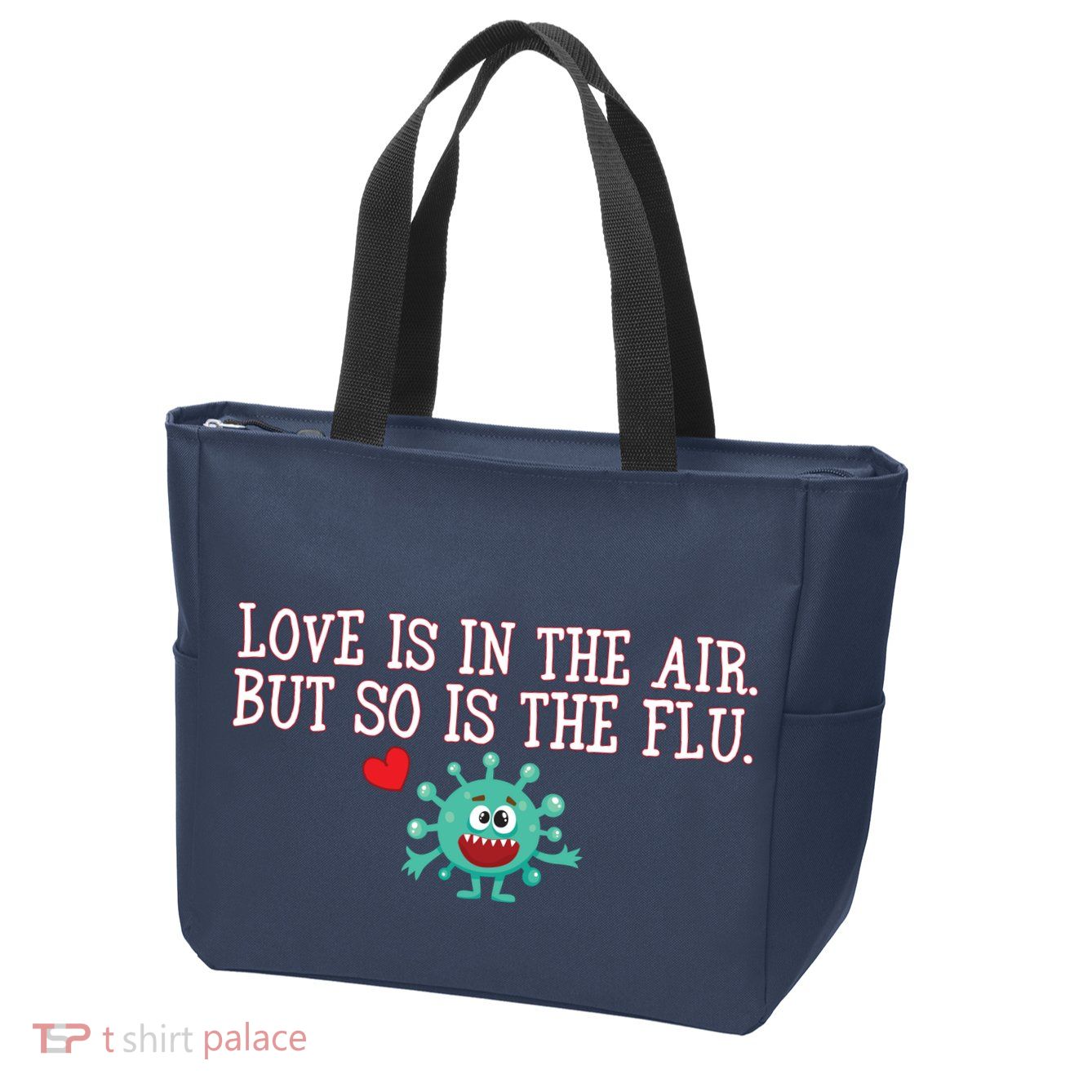 Love Is In The Air But So is the Flu Zip Tote Bag