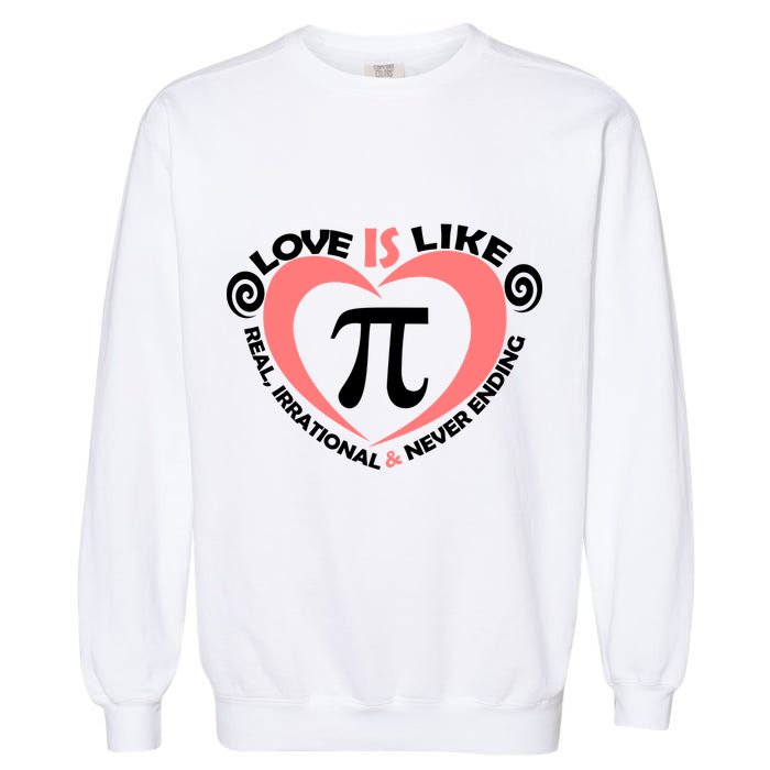 Love Is Like  PI Garment-Dyed Sweatshirt