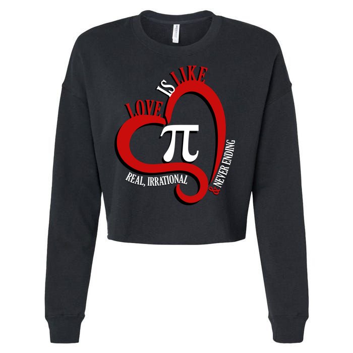 Love Is Like Pi Real Irrational Never Ending Cropped Pullover Crew