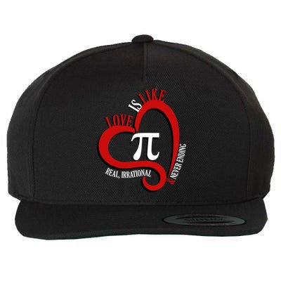 Love Is Like Pi Real Irrational Never Ending Wool Snapback Cap