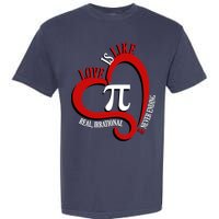 Love Is Like Pi Real Irrational Never Ending Garment-Dyed Heavyweight T-Shirt