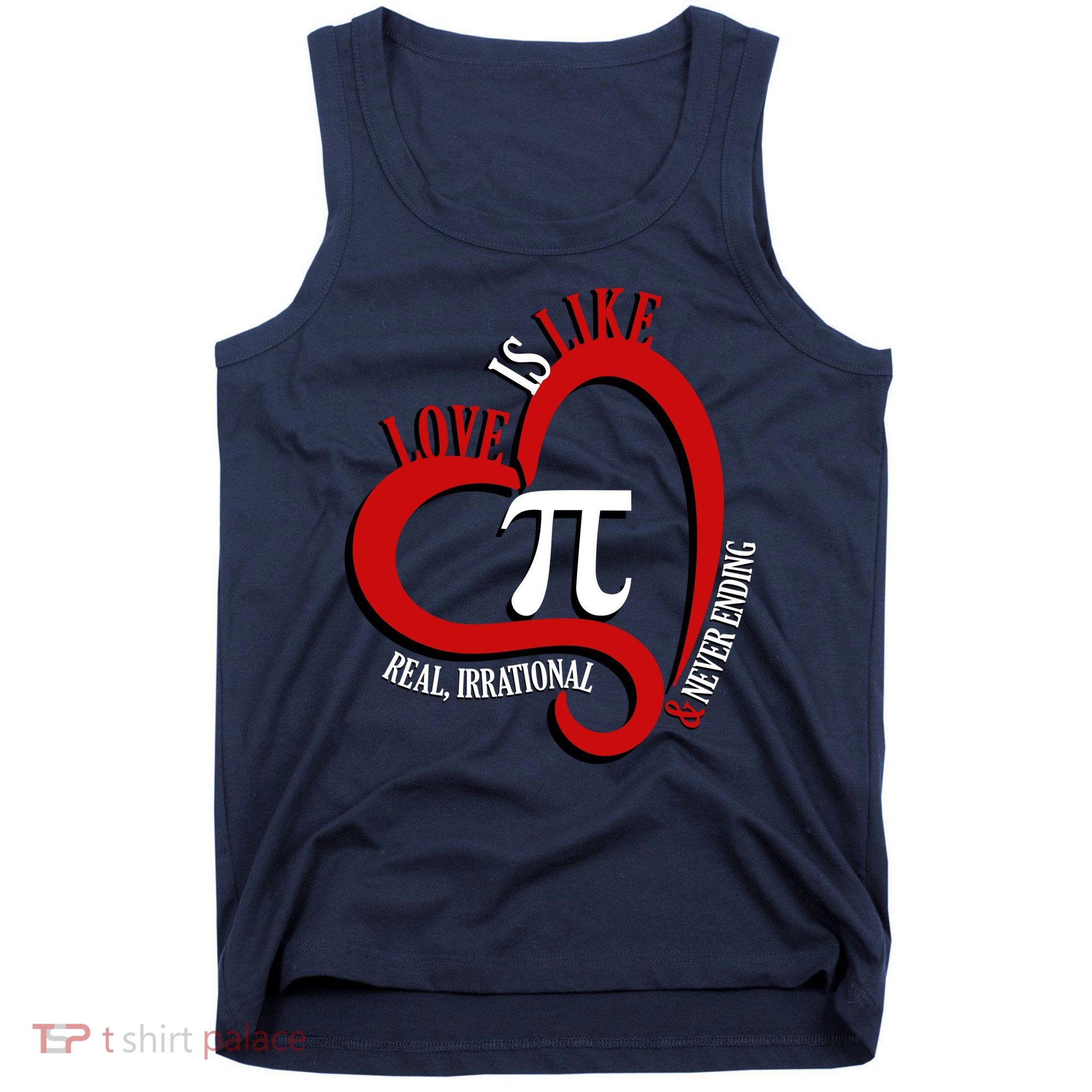 Love Is Like Pi Real Irrational Never Ending Tank Top