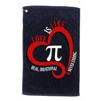 Love Is Like Pi Real Irrational Never Ending Golf Towel