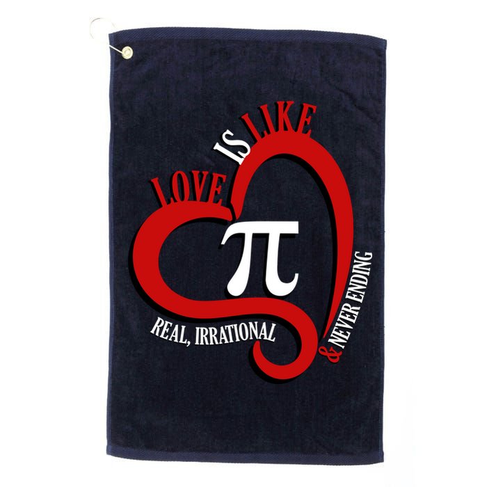 Love Is Like Pi Real Irrational Never Ending Golf Towel