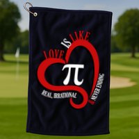 Love Is Like Pi Real Irrational Never Ending Golf Towel