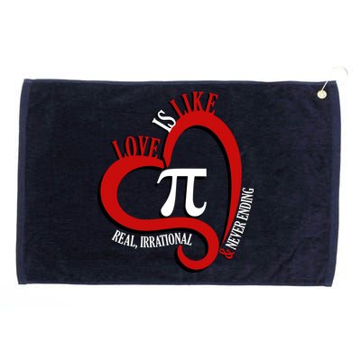 Love Is Like Pi Real Irrational Never Ending Grommeted Golf Towel