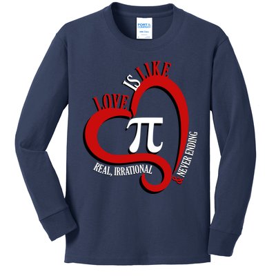 Love Is Like Pi Real Irrational Never Ending Kids Long Sleeve Shirt