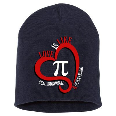 Love Is Like Pi Real Irrational Never Ending Short Acrylic Beanie