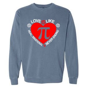 Love Is Like Pi Valentines Garment-Dyed Sweatshirt