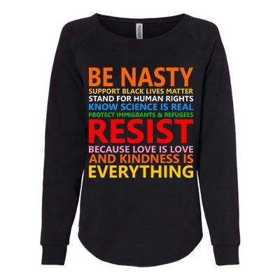 Love Is Love Kindness Is Everything Be Nasty Resist Protest Womens California Wash Sweatshirt