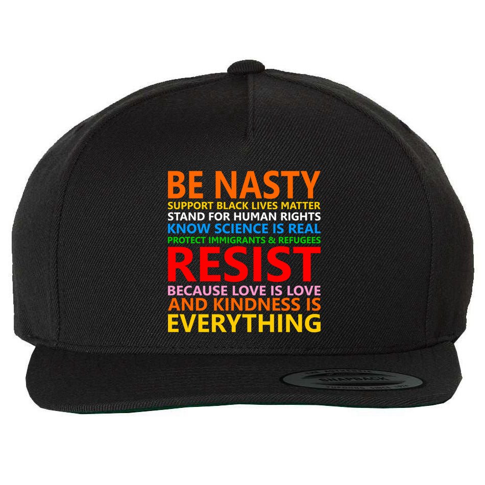 Love Is Love Kindness Is Everything Be Nasty Resist Protest Wool Snapback Cap