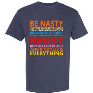 Love Is Love Kindness Is Everything Be Nasty Resist Protest Garment-Dyed Heavyweight T-Shirt