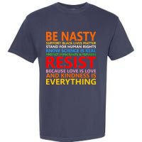 Love Is Love Kindness Is Everything Be Nasty Resist Protest Garment-Dyed Heavyweight T-Shirt