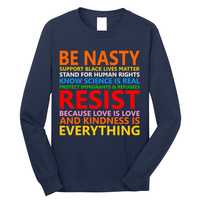 Love Is Love Kindness Is Everything Be Nasty Resist Protest Long Sleeve Shirt