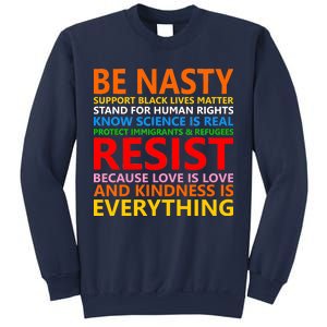 Love Is Love Kindness Is Everything Be Nasty Resist Protest Sweatshirt