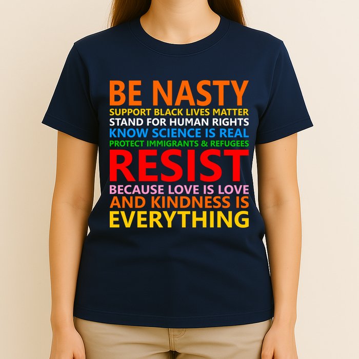 Love Is Love Kindness Is Everything Be Nasty Resist Protest T-Shirt