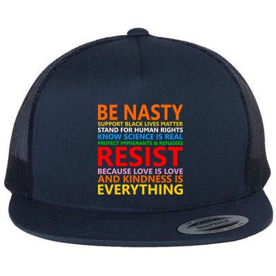 Love Is Love Kindness Is Everything Be Nasty Resist Protest Flatbill Hat