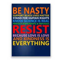 Love Is Love Kindness Is Everything Be Nasty Resist Protest Poster