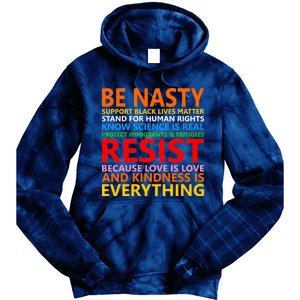 Love Is Love Kindness Is Everything Be Nasty Resist Protest Tie Dye Hoodie