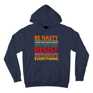 Love Is Love Kindness Is Everything Be Nasty Resist Protest Tall Hoodie