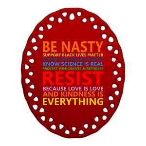 Love Is Love Kindness Is Everything Be Nasty Resist Protest Ceramic Oval Ornament