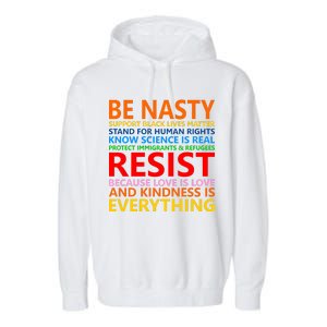 Love Is Love Kindness Is Everything Be Nasty Resist Protest Garment-Dyed Fleece Hoodie