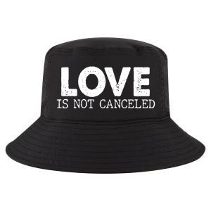 Love Is Not Canceled Cool Comfort Performance Bucket Hat